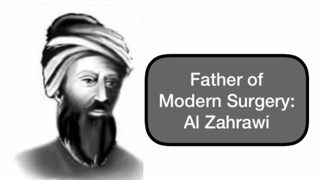 Father of Modern Surgery: Al Zahrawi