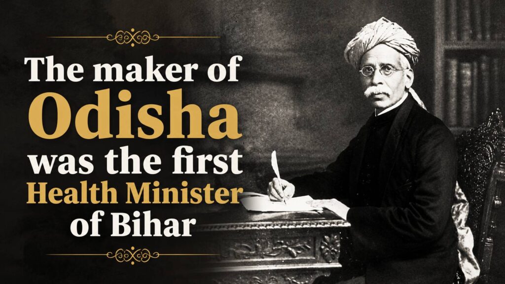 Madhusudan Das, the Maker of Modern Odisha and the first Health Minister of Bihar in 1921